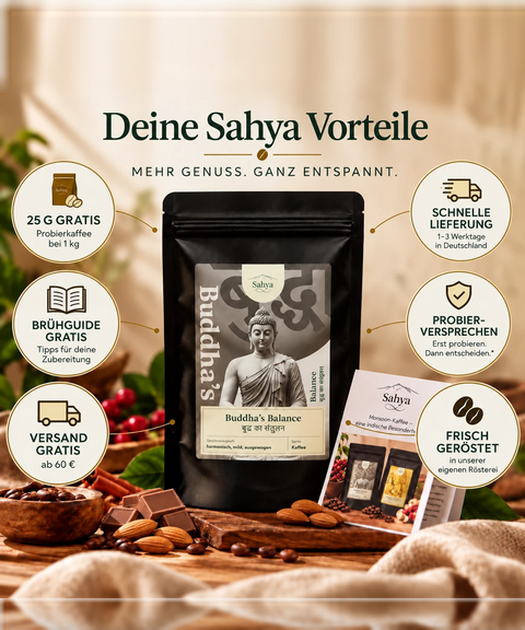 Deine Sahya Vorteile: 25 g gratis Probierkaffee bei 1 kg, Brühguide gratis, Versand gratis ab 60 €, schnelle Lieferung in 1–3 Werktagen, Probierversprechen, frisch geröstet